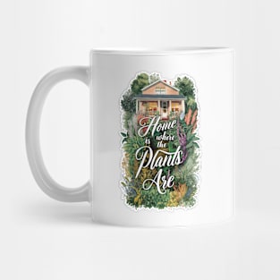 "Home Is Where the Plants Are" Mug